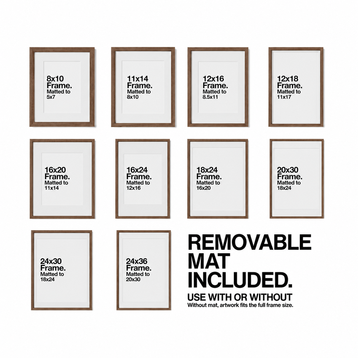 a collection of framed artworks, each with a different frame size ranging from 8x10 to 20x30. The text indicates that the mat included in the frames can be used with or without artwork, and it is a removable mat. The image does not contain any text that is too long or too vague, and it does not describe each individual artwork. The phrase "Without artwork fits the full frame size" is used to emphasize that the mat is not required to be accompanied by artwork.