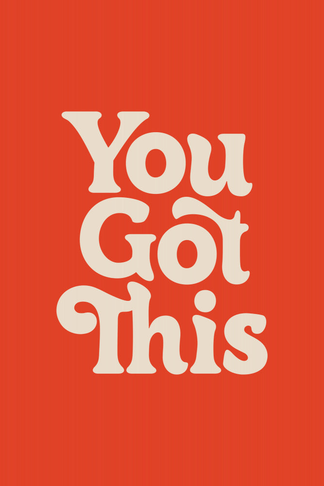 You Got This