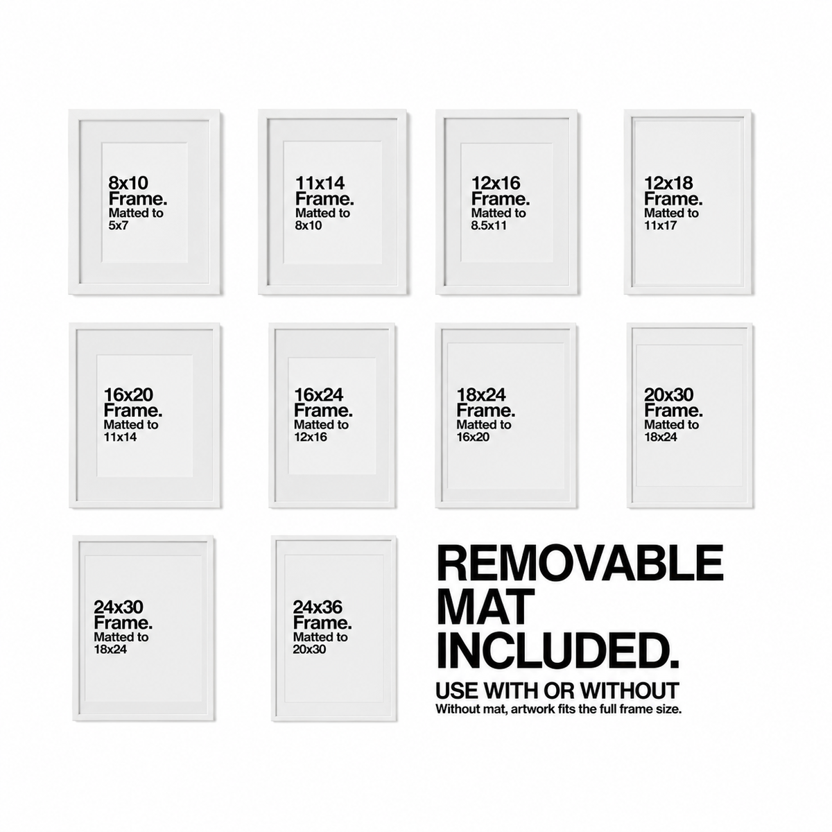 a collection of nine white frames, each with a different frame size ranging from 8x10 to 12x16. The frames are arranged in a grid, and there is a caption below the frames that reads "REMOVABLE MAT INCLUDED. USE WITH OR WITHOUT". The caption provides information about the frames, stating that they can be used with or without artwork to fit the full frame size.