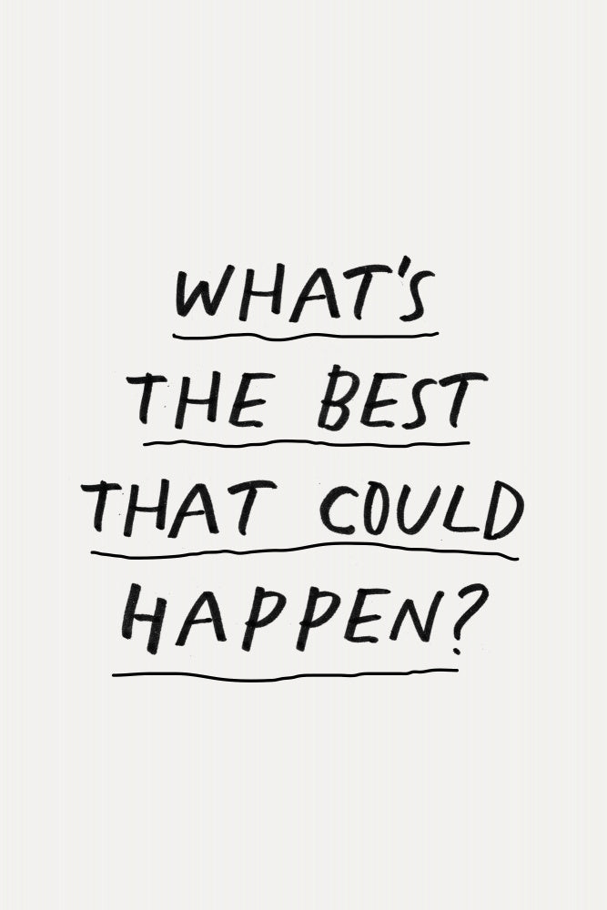 What's the Best That Could Happen