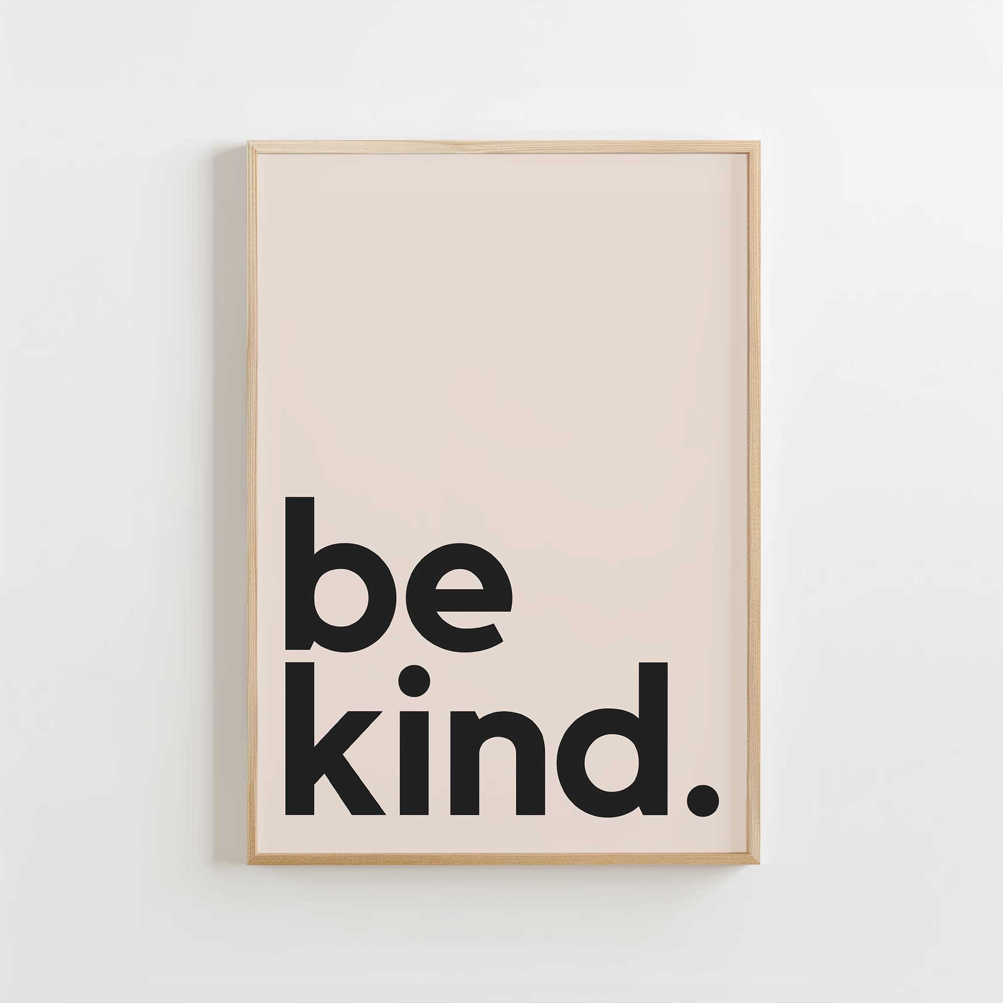 be kind.' typography, minimalist motivational modern wall art with a thoughtful aesthetic, titled 'be kind.'