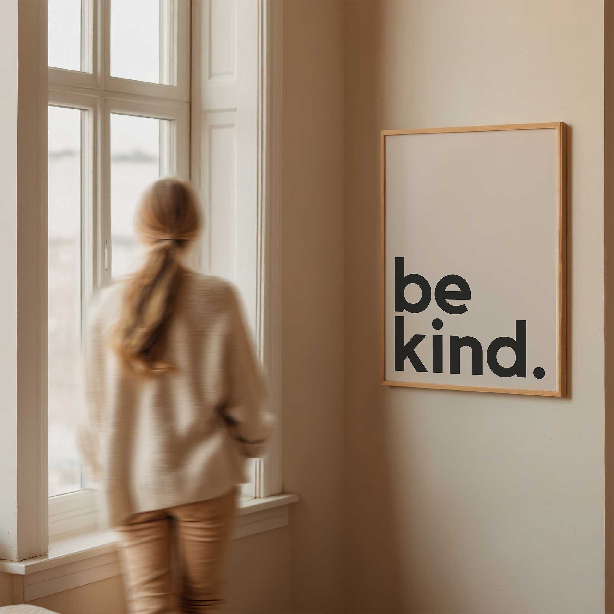 be kind.' typography, minimalist motivational modern wall art with a thoughtful aesthetic, titled 'be kind.'