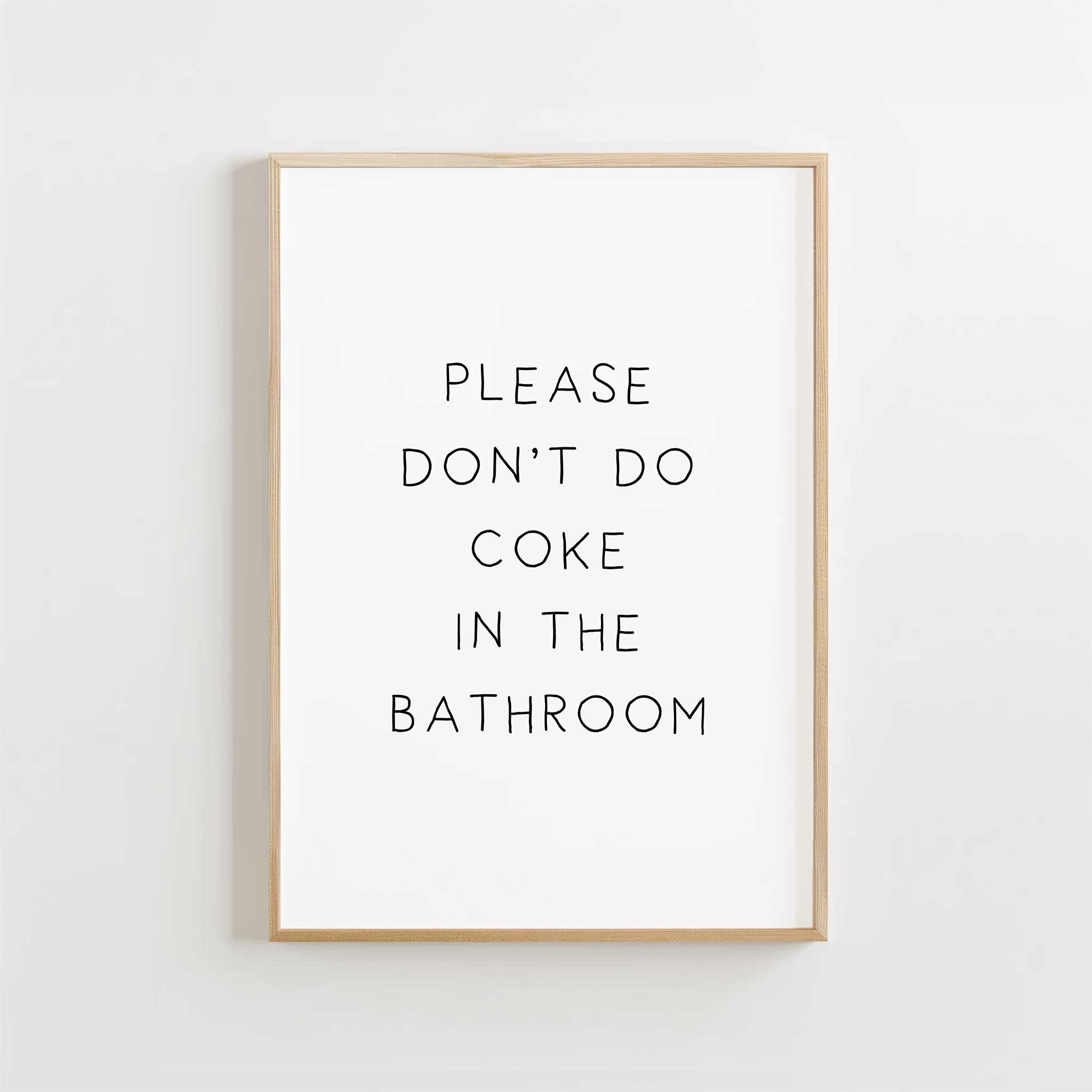 Please Don’t Do Coke in the Bathroom' humorous typography, minimalist wall art for bathroom aesthetic, titled 'Please Don’t Do Coke in the Bathroom'