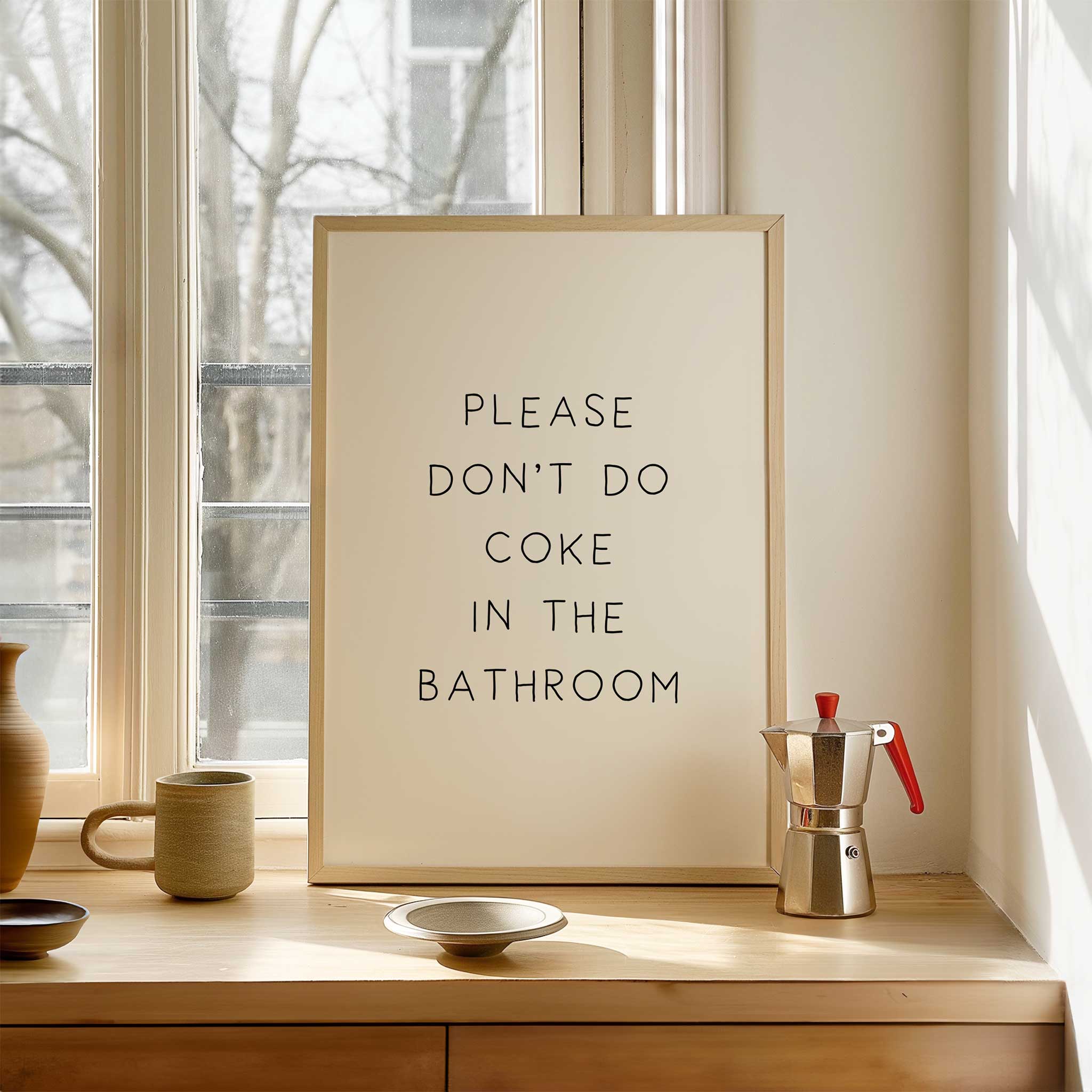 Please Don’t Do Coke in the Bathroom' humorous typography, minimalist wall art for bathroom aesthetic, titled 'Please Don’t Do Coke in the Bathroom'