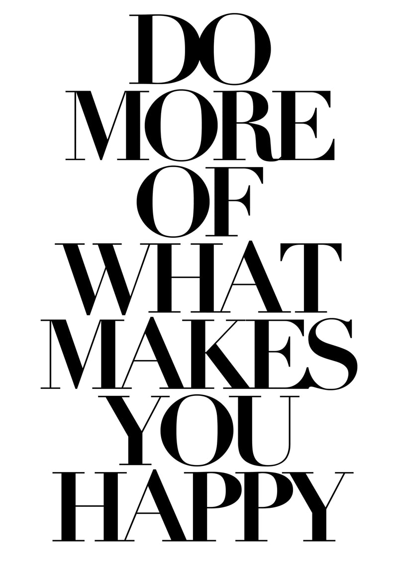 Do More of What Makes You Happy