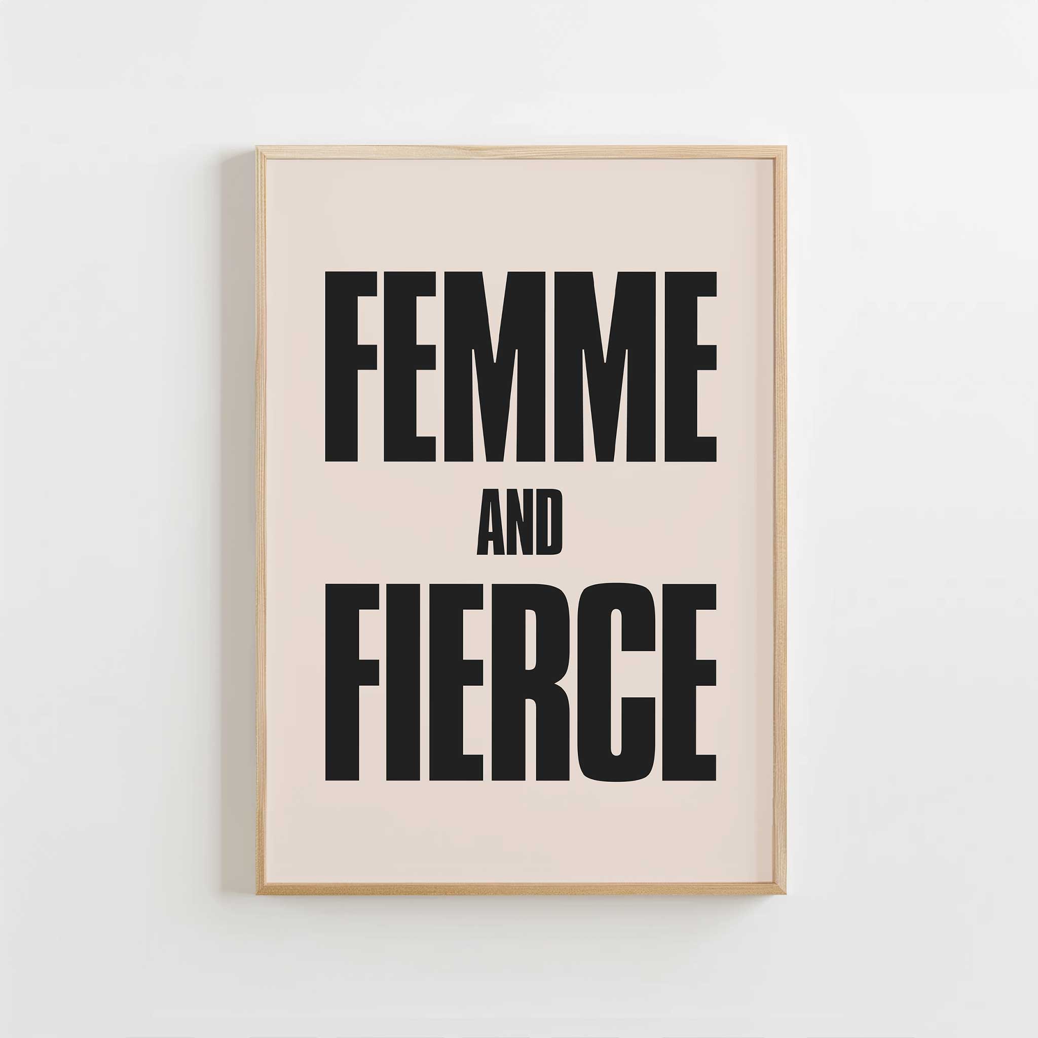 Femme and Fierce' confident typography, aesthetic canvas print style for empowering decor, titled 'Femme and Fierce'