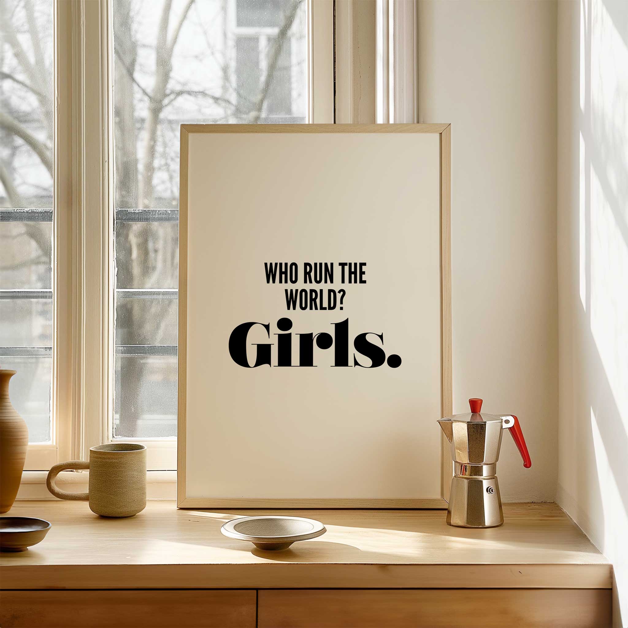 Who Run the World? Girls.' empowering typography, modern wall decor for a strength aesthetic, titled 'Who Run the World? Girls.'