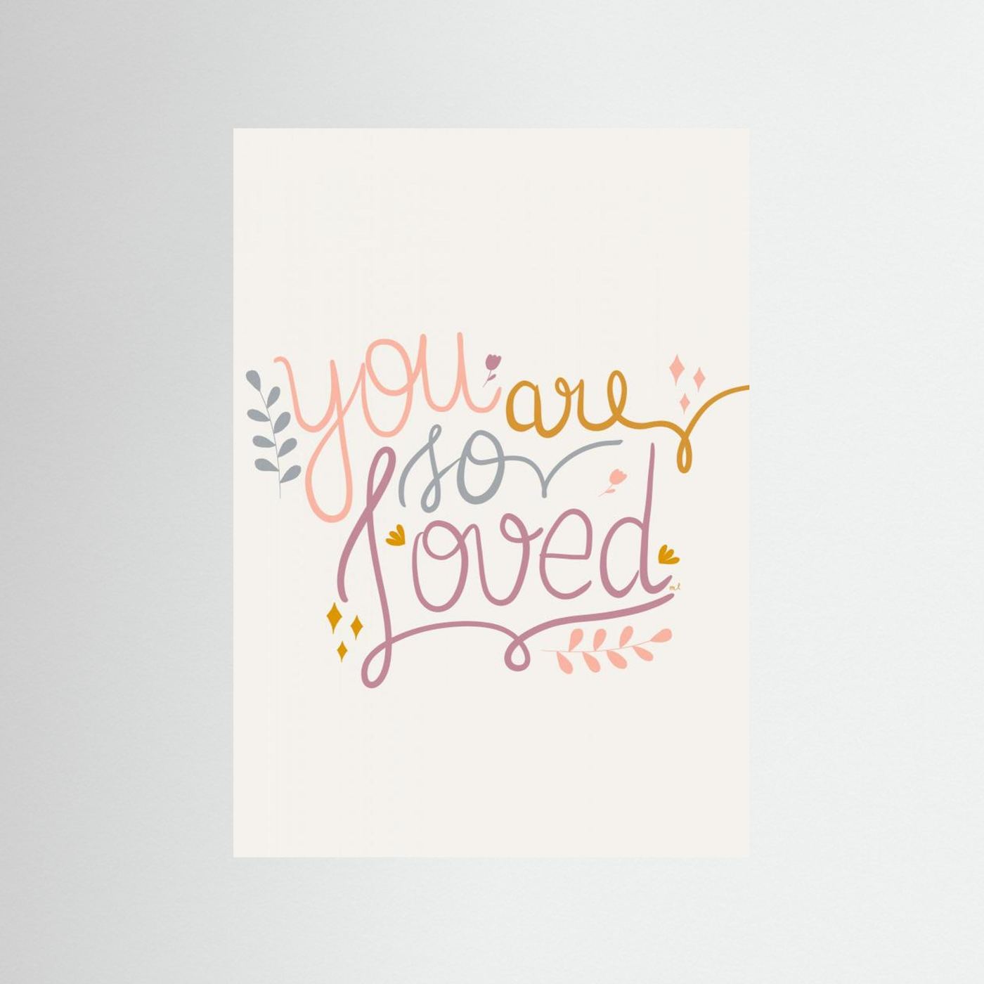 You Are so Loved by Menina Lisboa