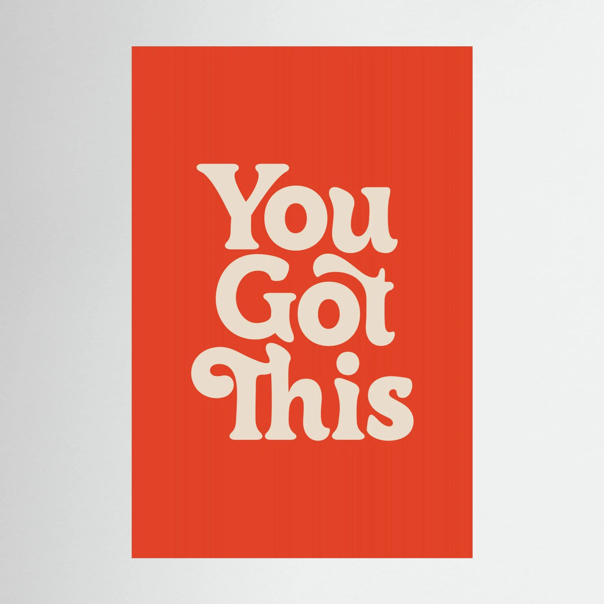 You Got This E14329 by Brett Wilson