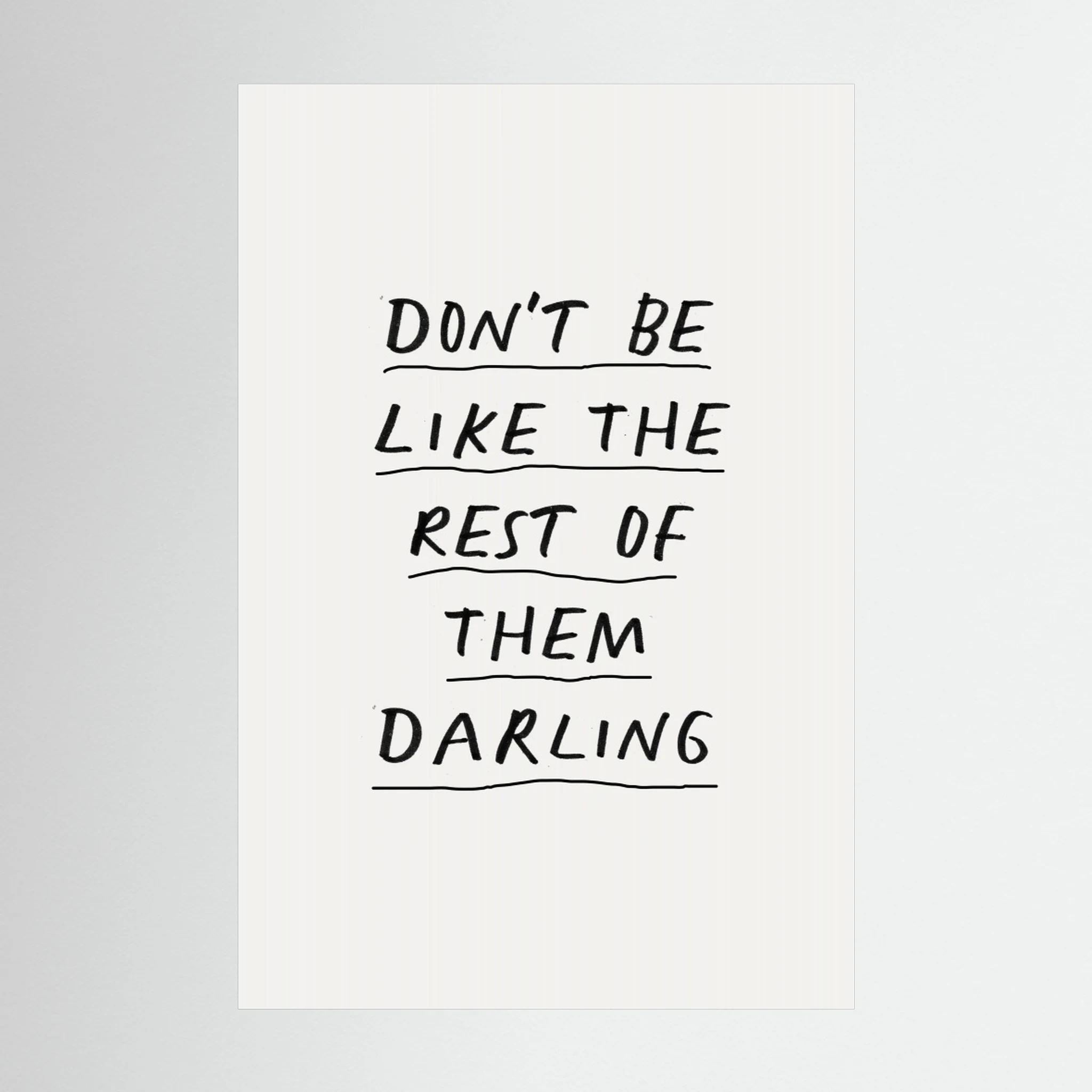 Don't Be Like the Rest of Them Darling F3f2f0 by Brett Wilson