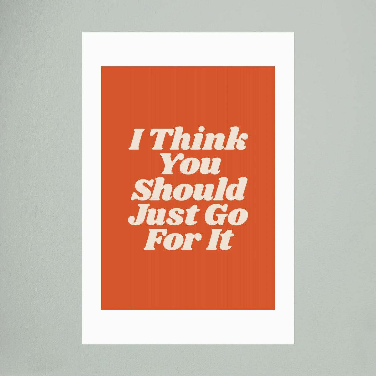 I Think You Should Just Go for It D6572c by Brett Wilson