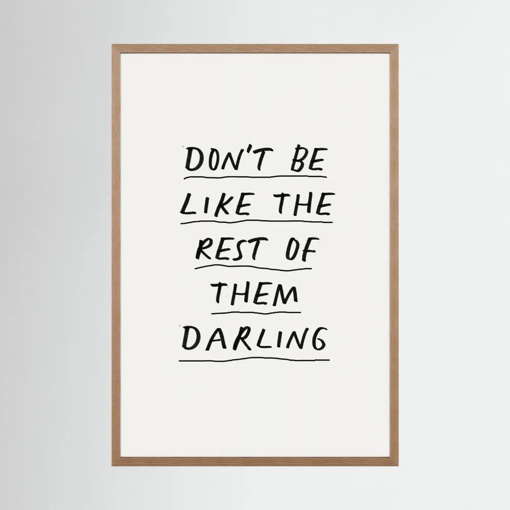 Don't Be Like the Rest of Them Darling F3f2f0 by Brett Wilson