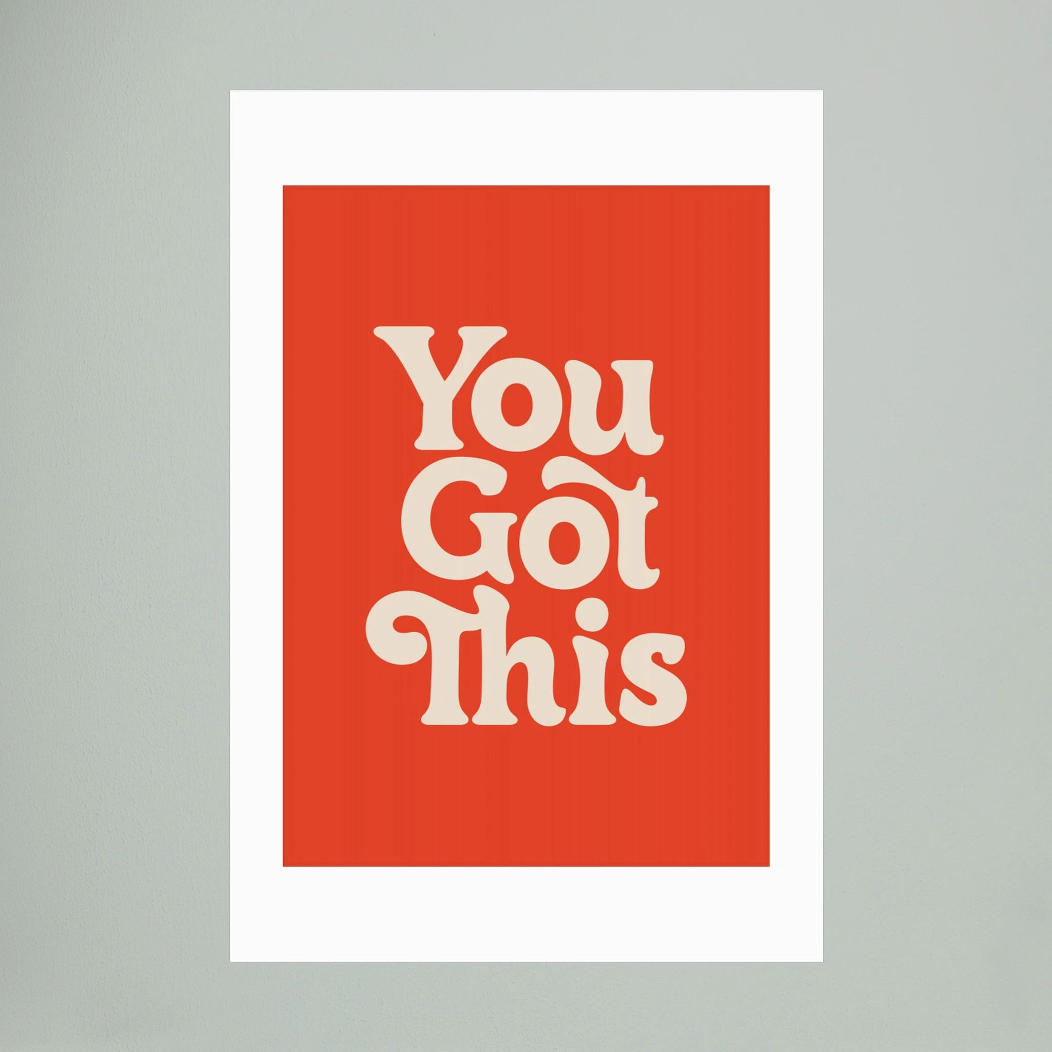 You Got This E14329 by Brett Wilson