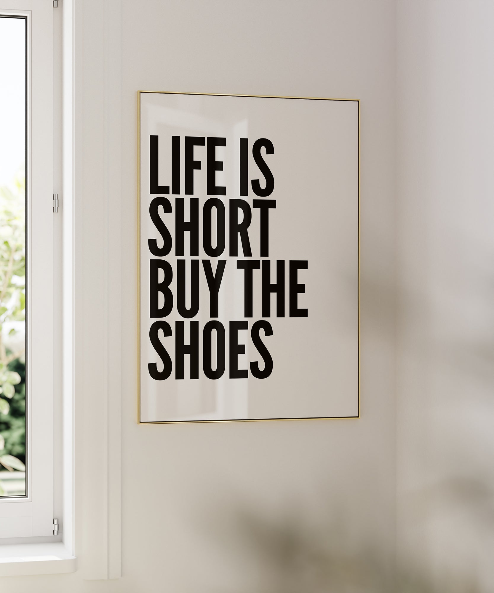 Life Is Short Buy The Shoes