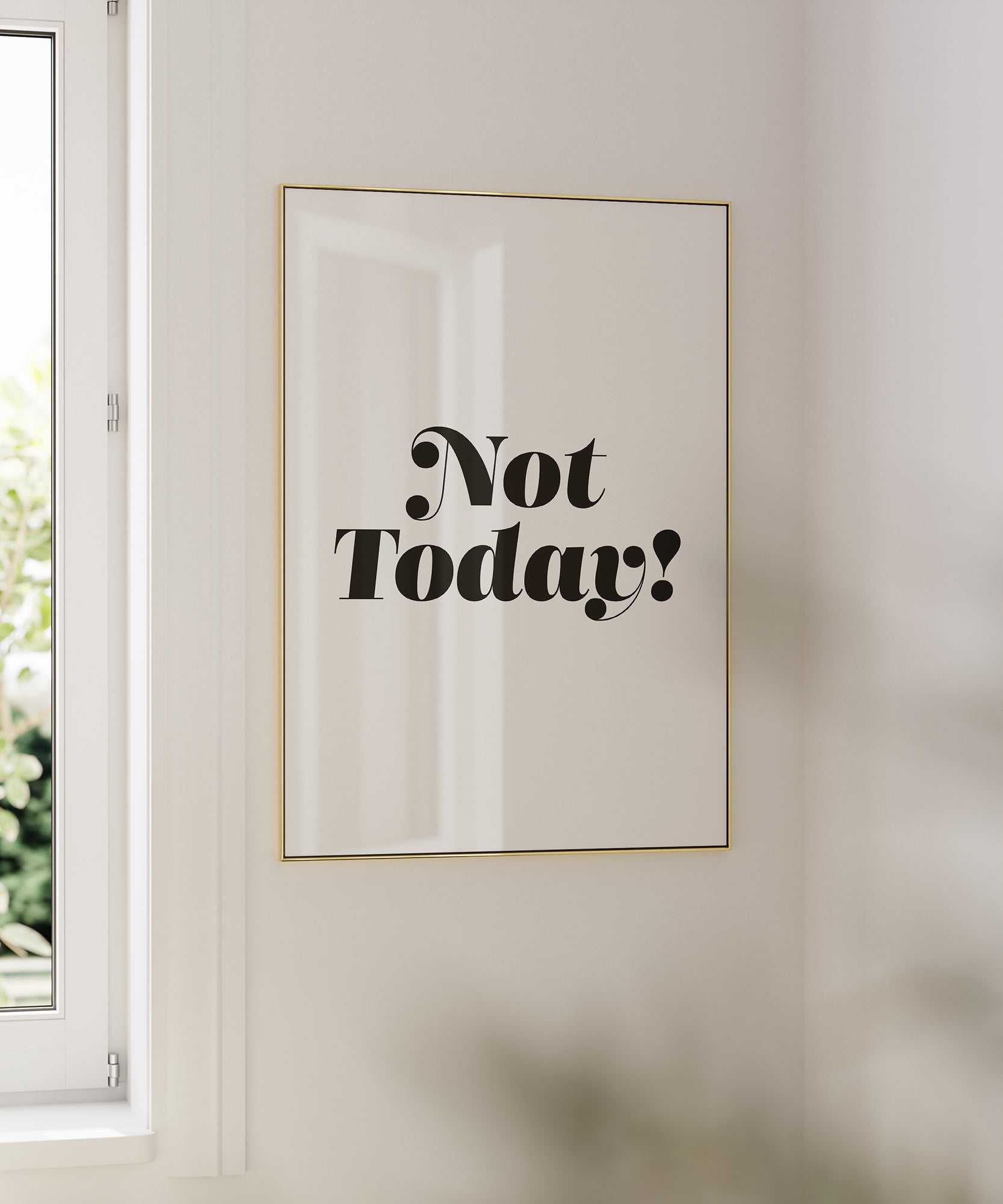 Not Today!