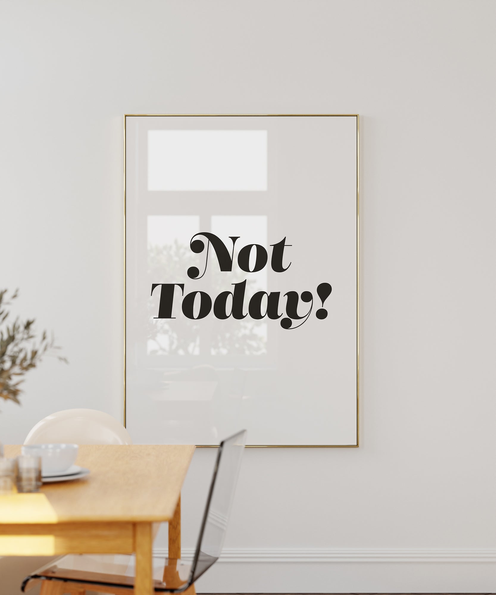 Not Today!