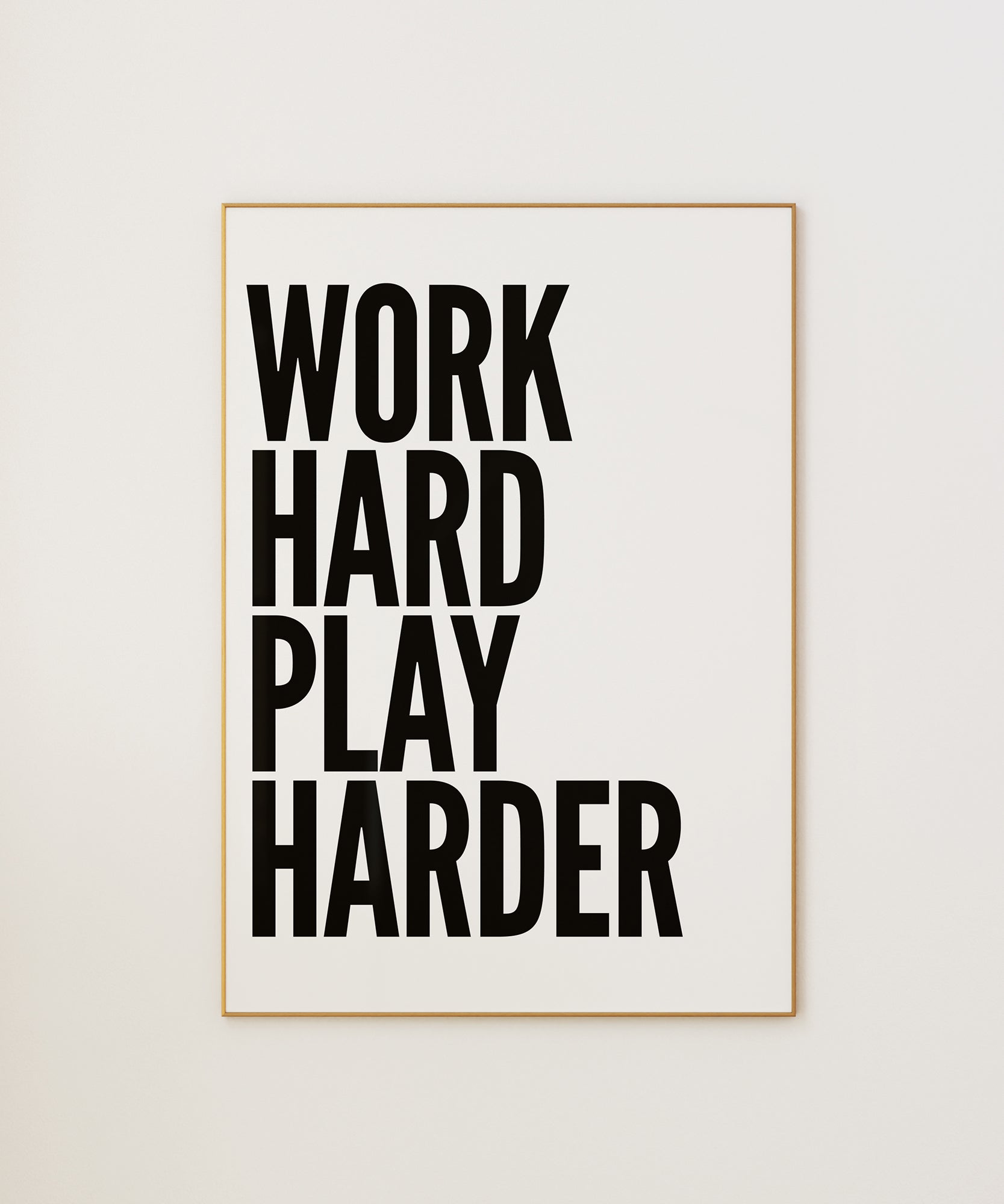 Work Hard Play Harder