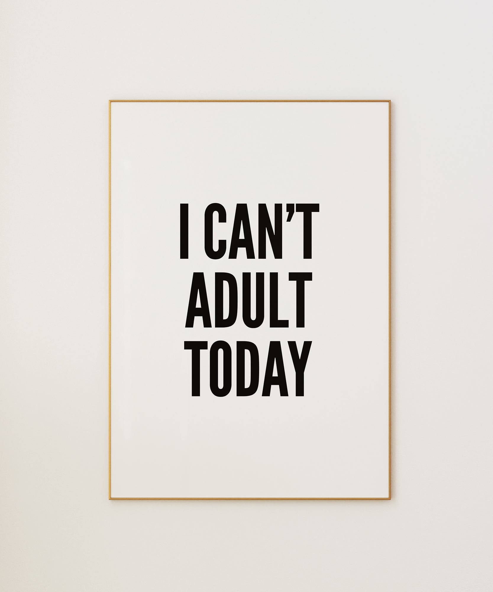 I Can't Adult Today