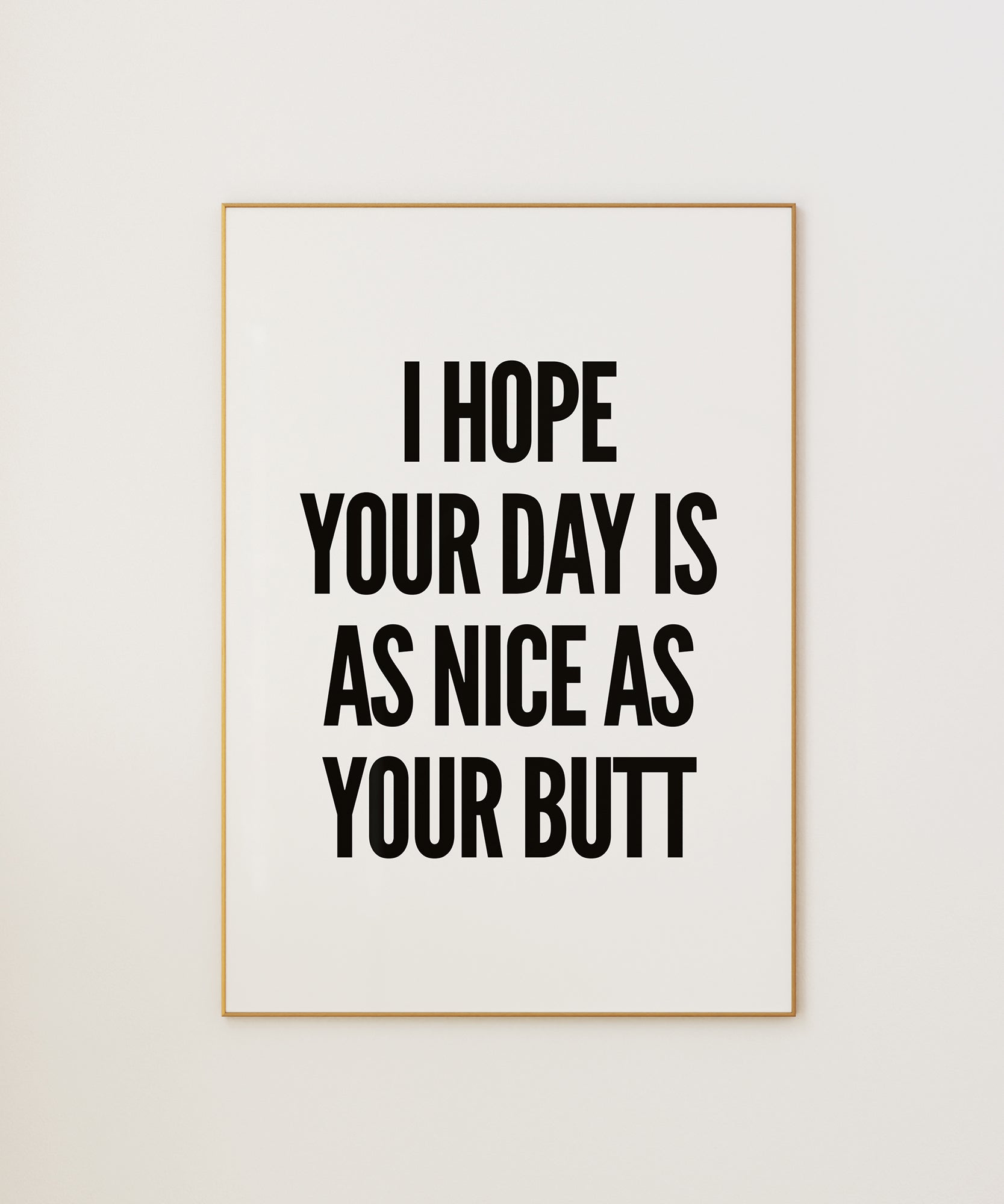 I Hope Your Day Is Nice