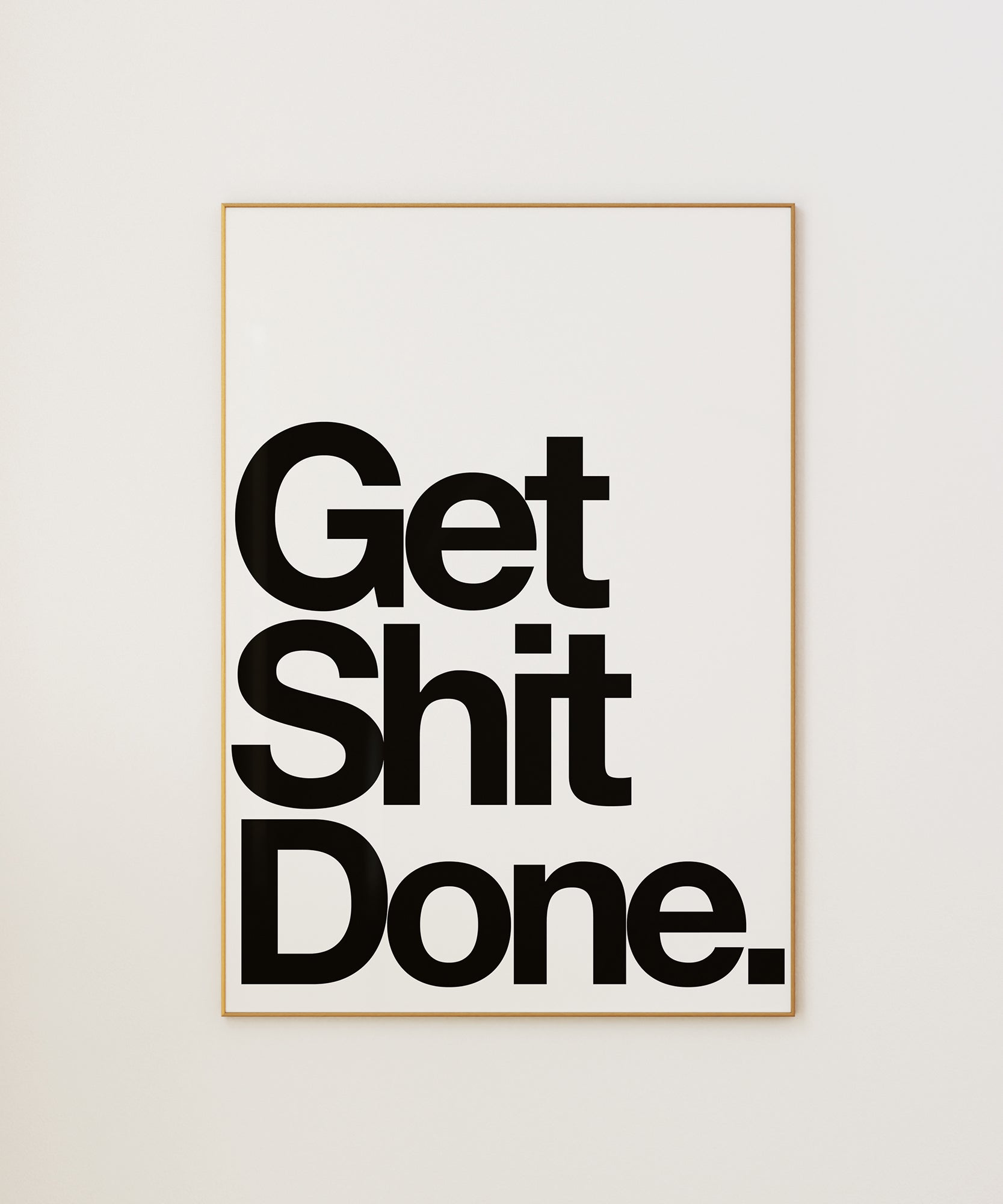 Get Shit Done