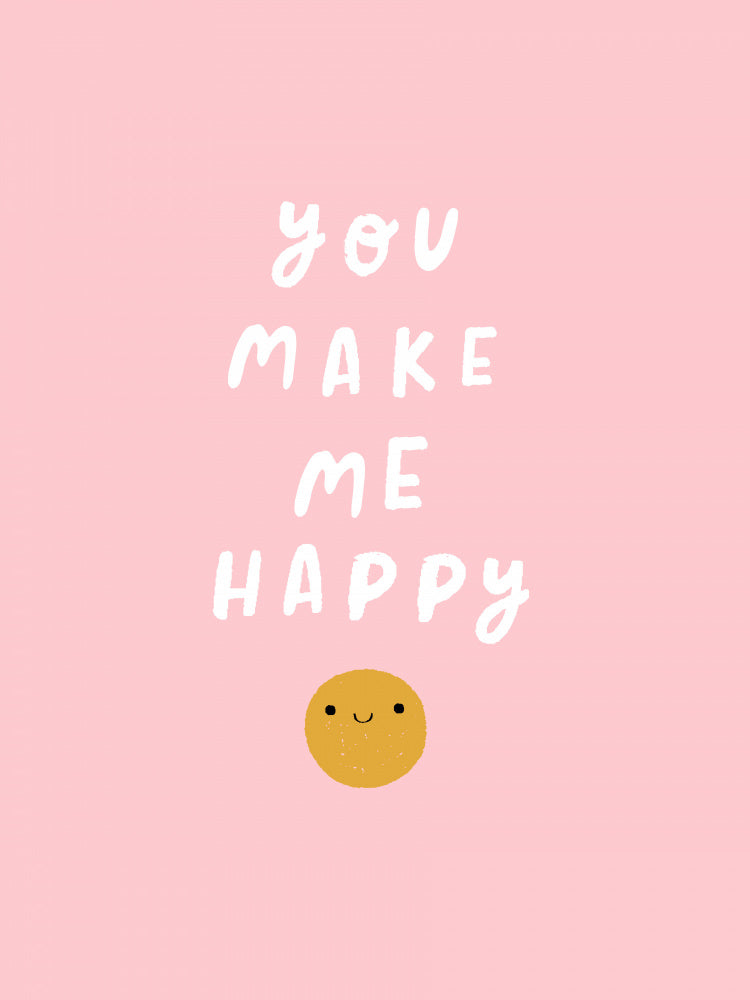 You Make Me Happy
