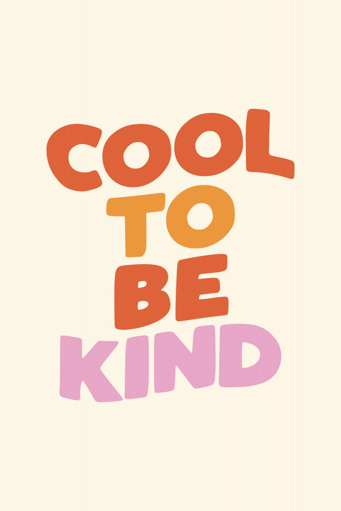 Cool To Be Kind