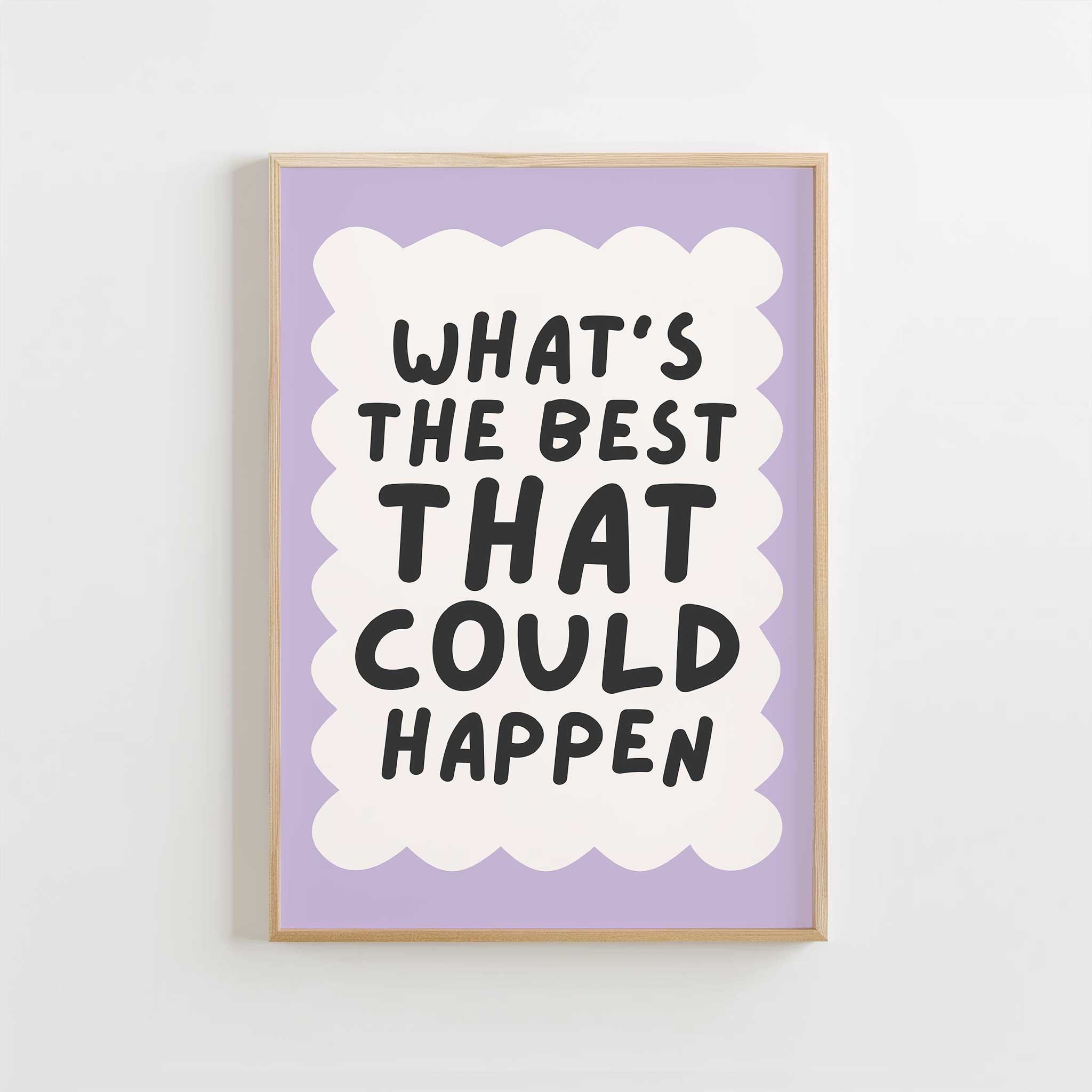 What's the Best That Could Happen - Purple Edition' cheerful typography, modern wall decor for optimistic aesthetic, titled 'What's the Best That Could Happen - Purple Edition'