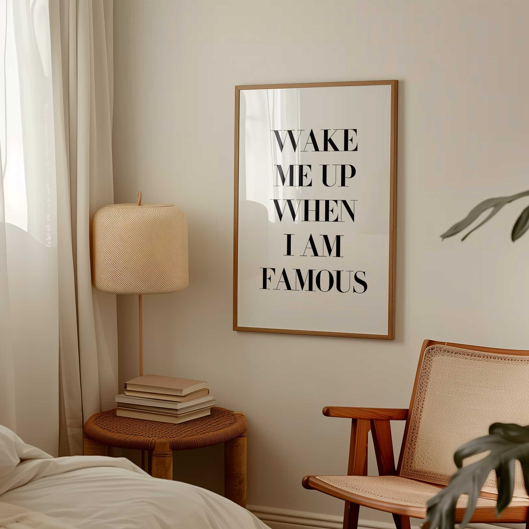 Wake Me Up When I Am Famous' dreamer's typography, minimalist print for an ambitious aesthetic, titled 'Wake Me Up When I Am Famous'