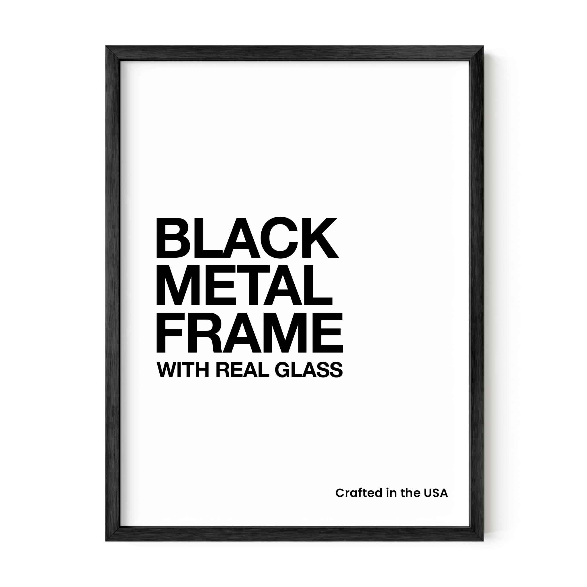 Black Metal Frame with real glass. Crafted in the USA.
