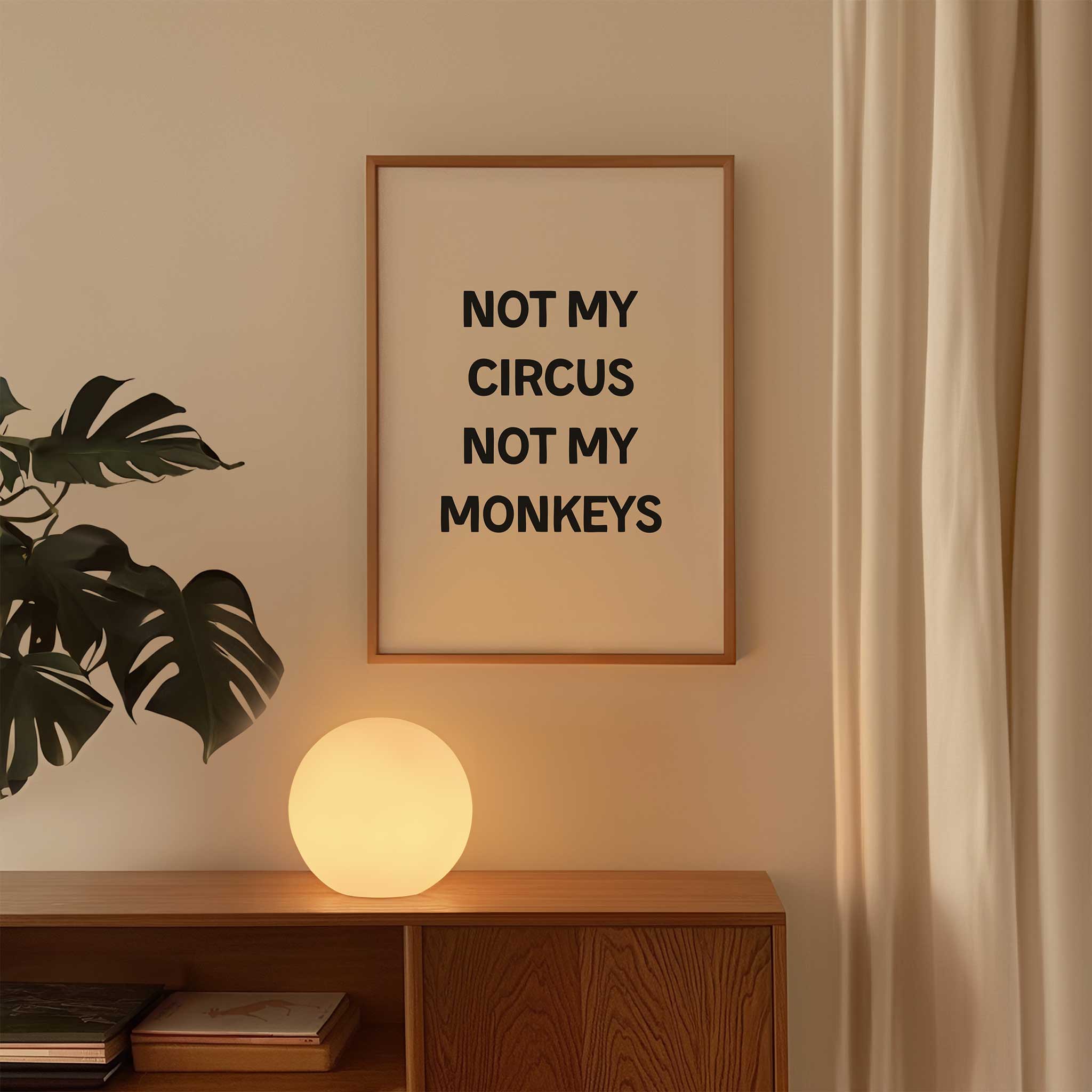 Not My Circus Beige Poster' calm typography, modern wall art for a serene cheeky aesthetic, titled 'Not My Circus Beige Poster'