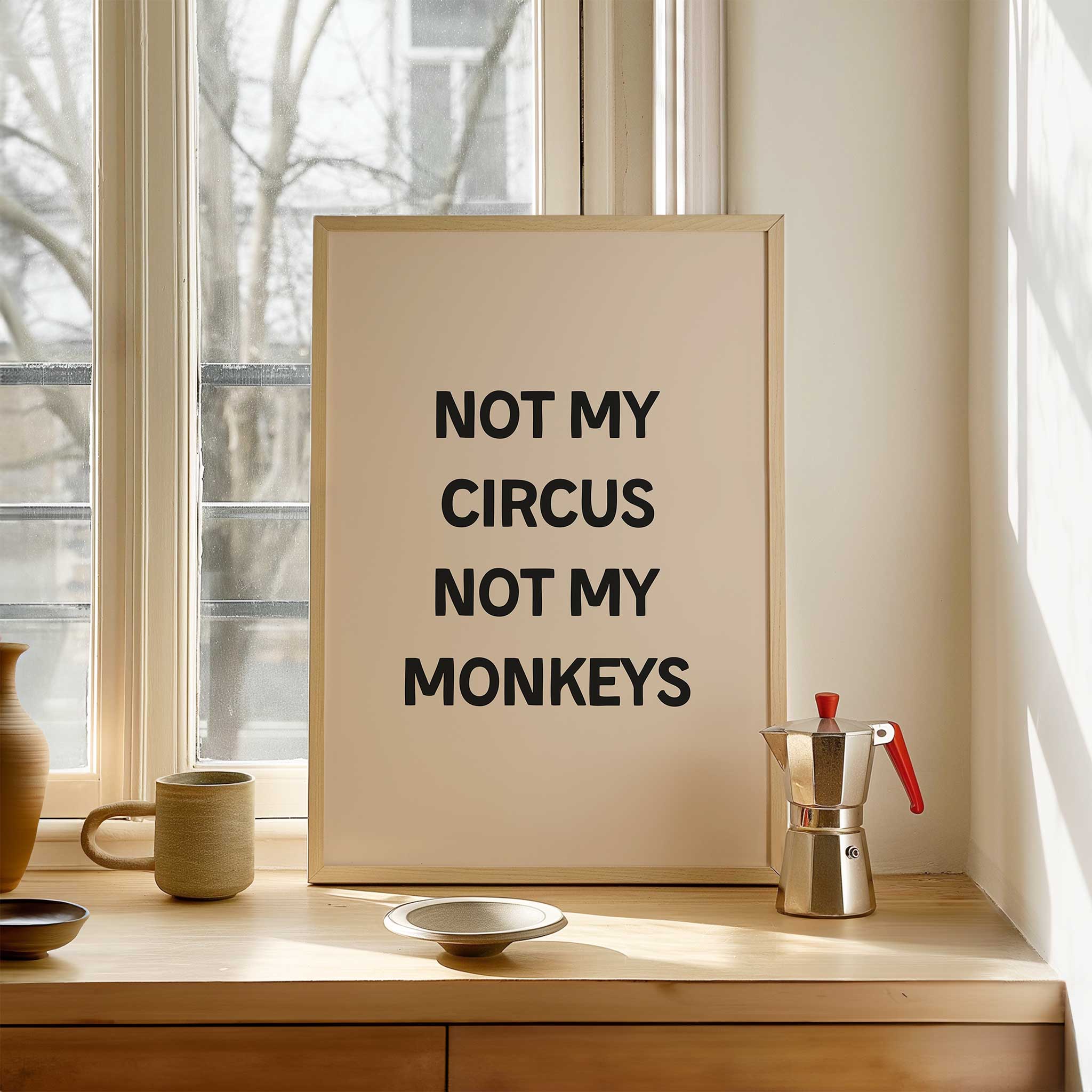 Not My Circus Beige Poster' calm typography, modern wall art for a serene cheeky aesthetic, titled 'Not My Circus Beige Poster'