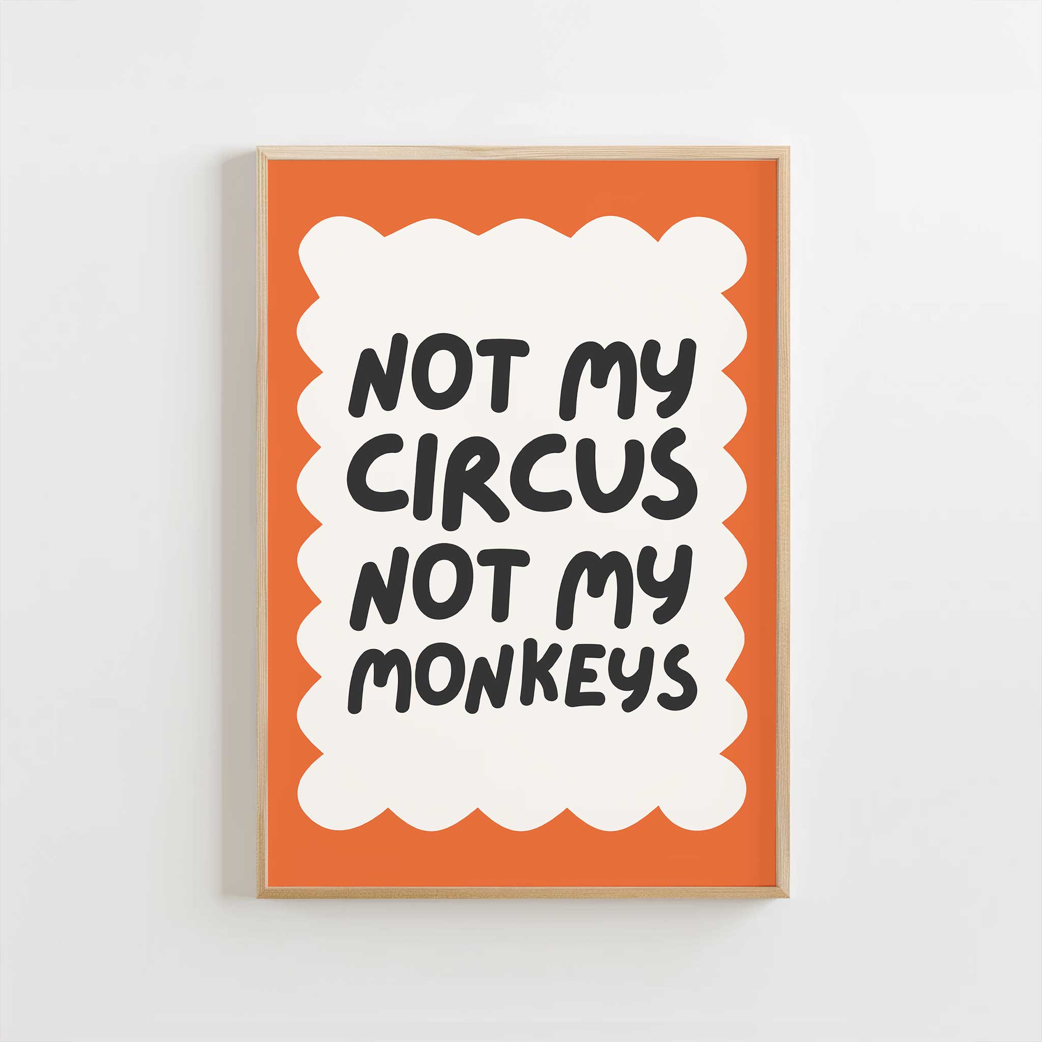 Not My Circus Orange Poster' bold typography, minimalist print for office humor aesthetic, titled 'Not My Circus Orange Poster'