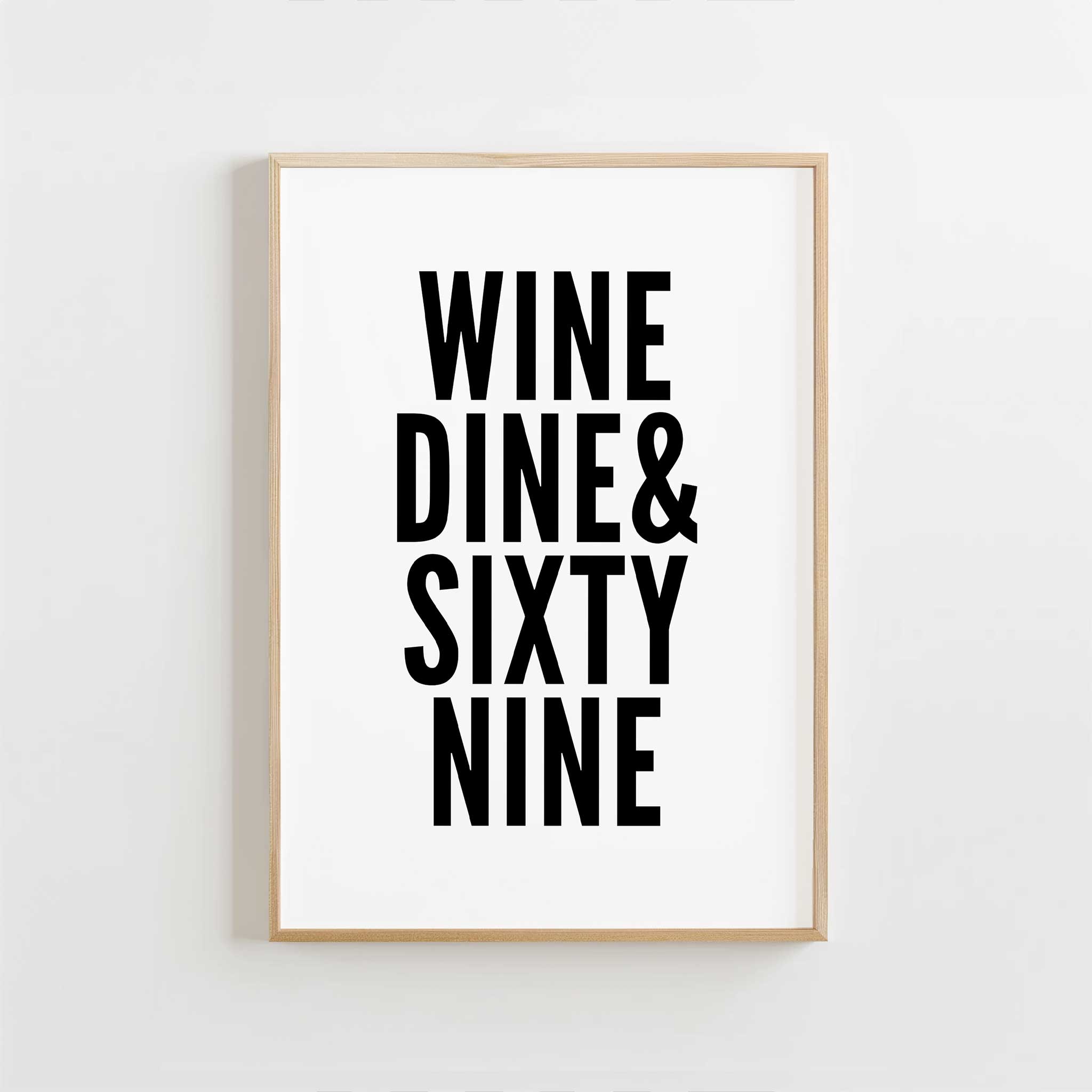 Wine Dine & Sixty Nine' cheeky typography, aesthetic canvas print style for bedroom humor, titled 'Wine Dine & Sixty Nine'
