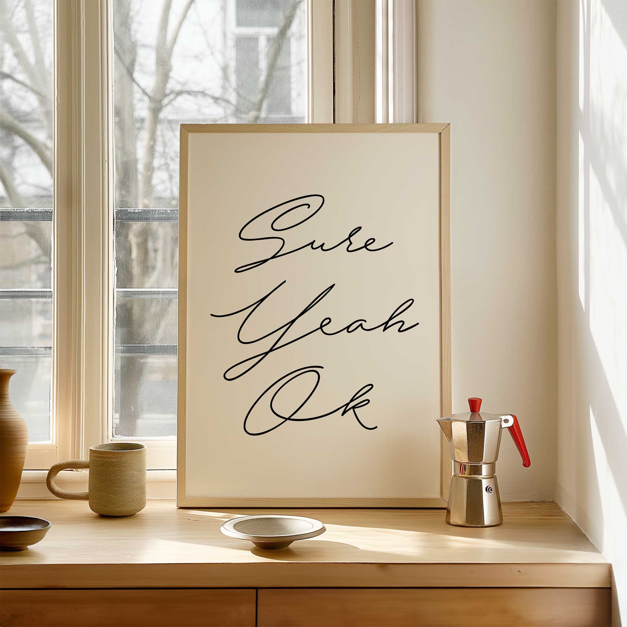 Sure Yeah Ok' sarcastic typography, wall art for living room with a laid-back aesthetic, titled 'Sure Yeah Ok'