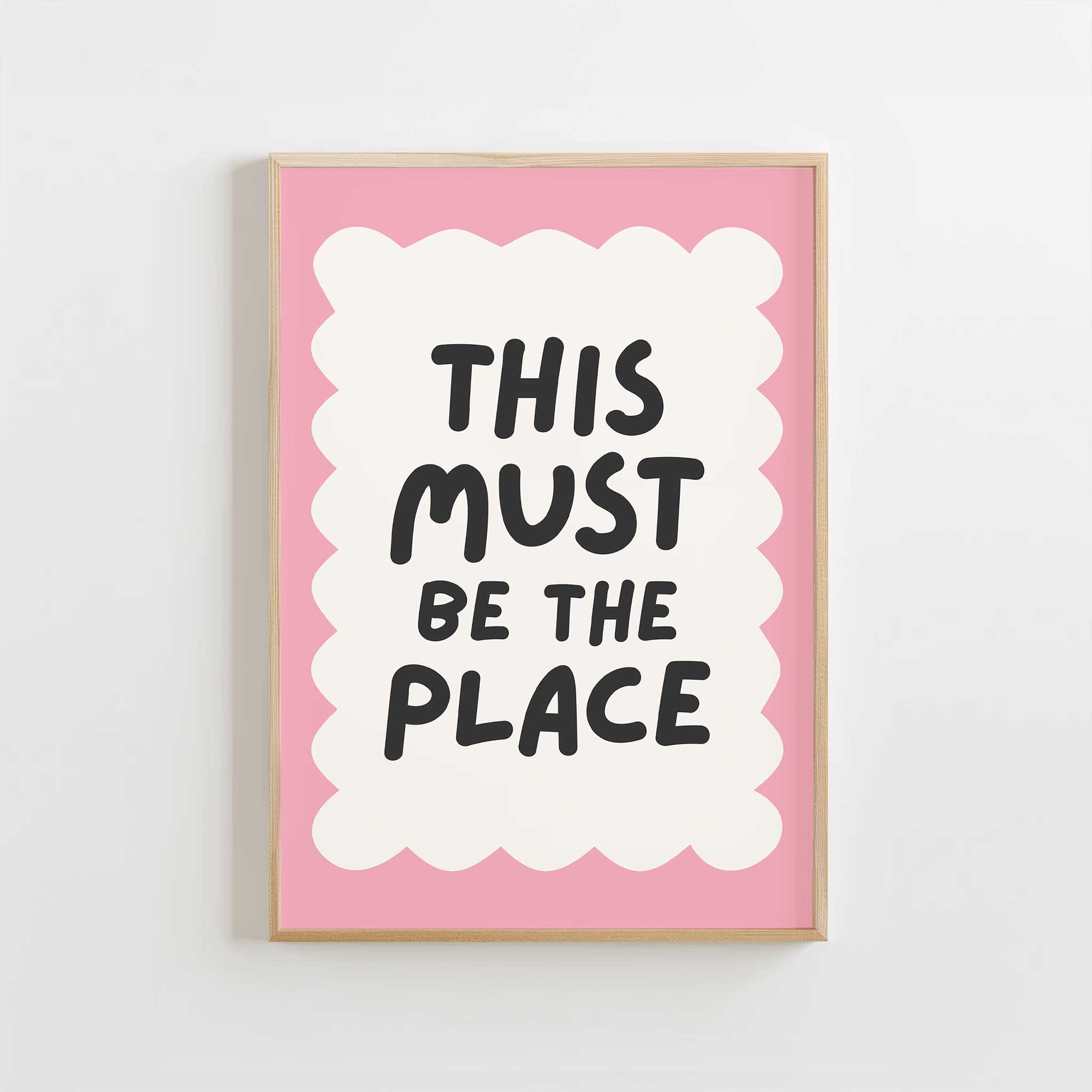 This Must Be the Place - Whimsical Pink' cheerful typography, modern wall decor for a cozy aesthetic, titled 'This Must Be the Place - Whimsical Pink'