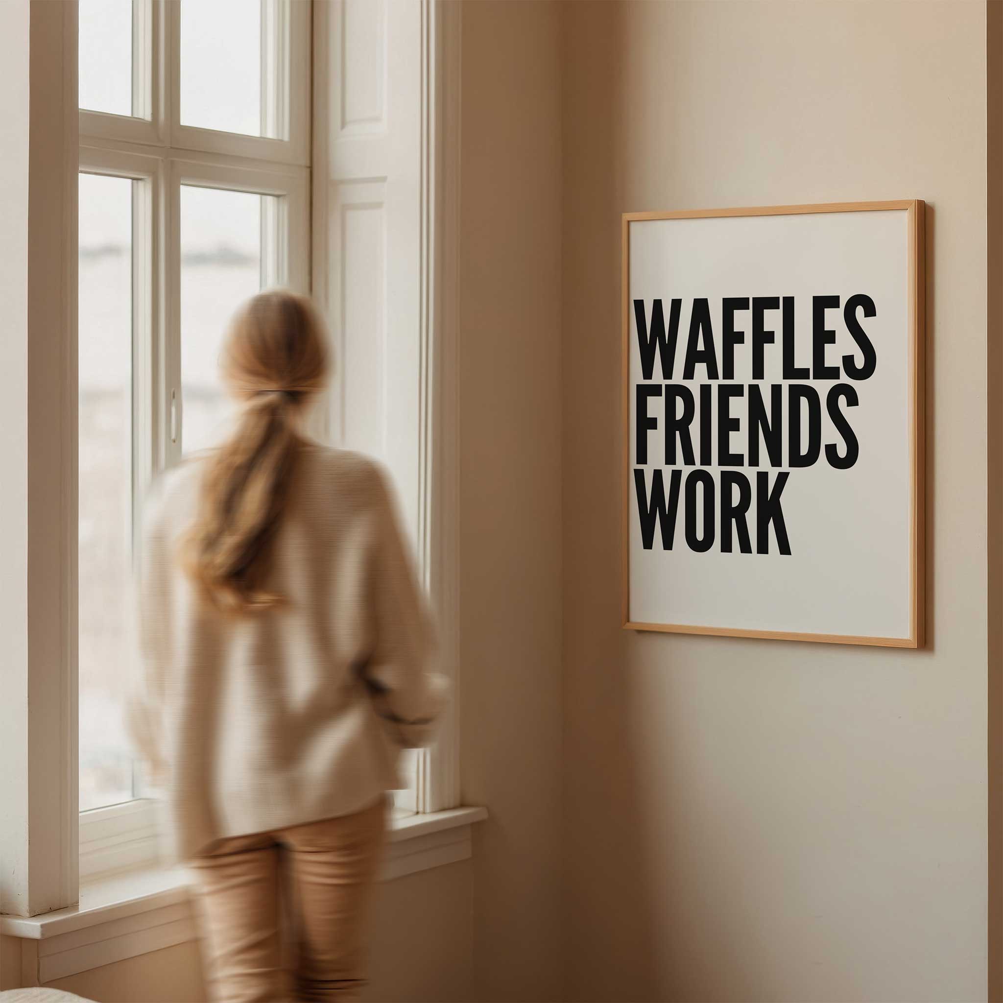 Waffles Friends Work' motivational typography, minimalist wall art for a hustle aesthetic, titled 'Waffles Friends Work'