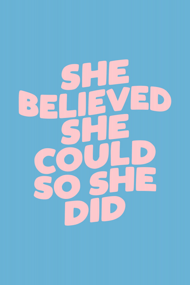 She Believed She Could so She Did