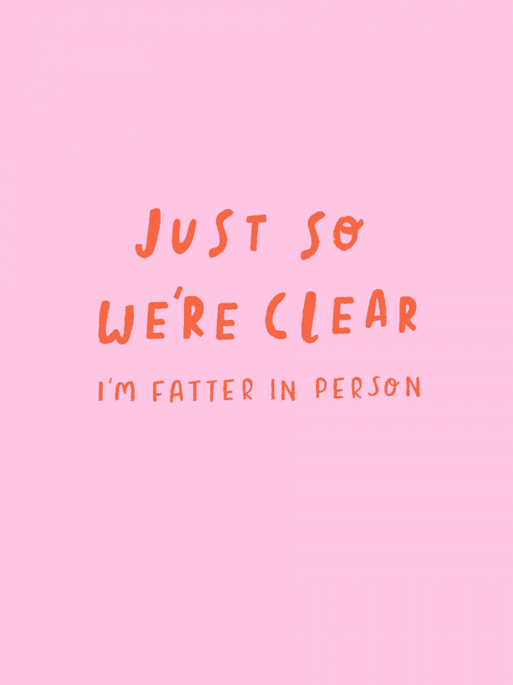 Just so We're Clear