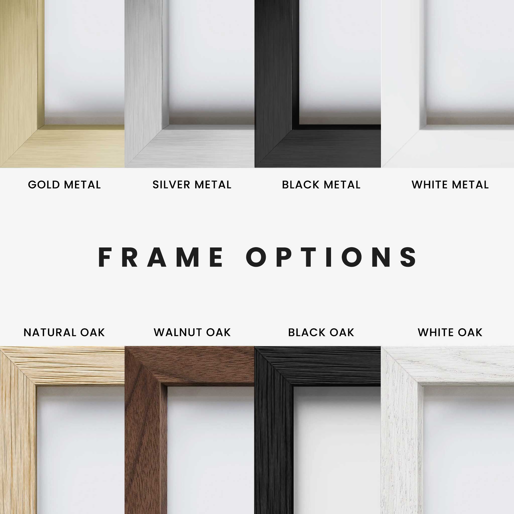 Frame options with 8 color alternatives. Choose a framed poster - we’ll take care of the rest.