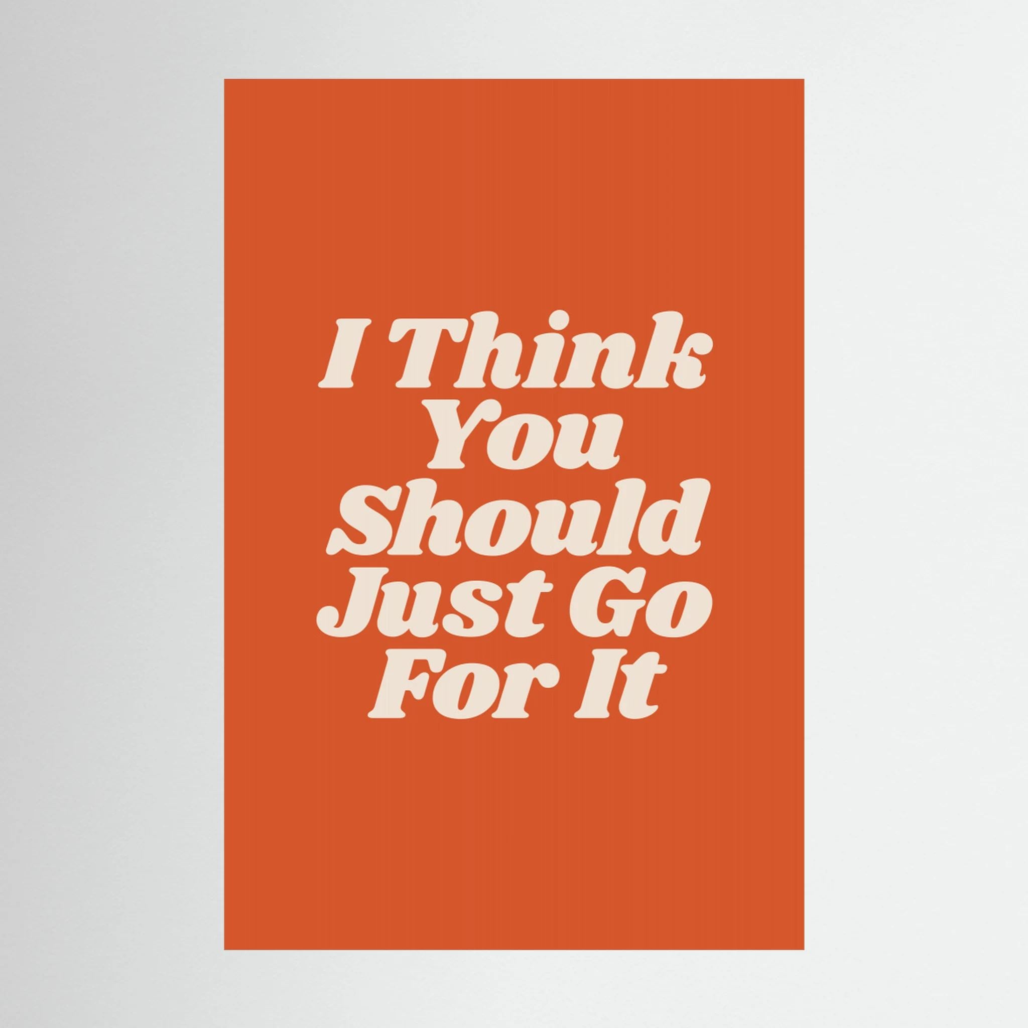 I Think You Should Just Go for It D6572c by Brett Wilson