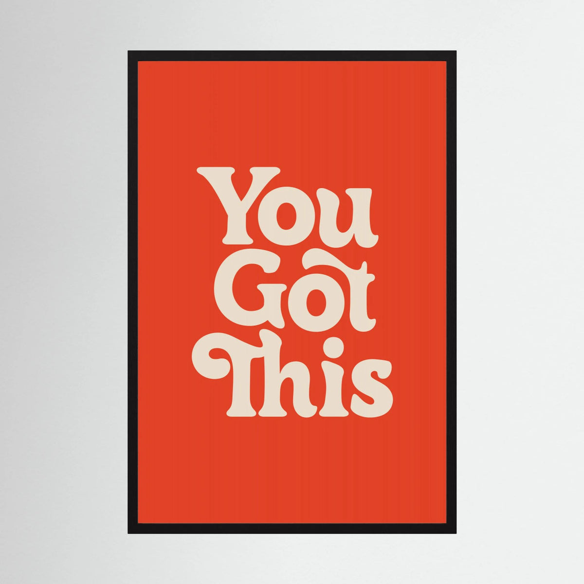 You Got This E14329 by Brett Wilson