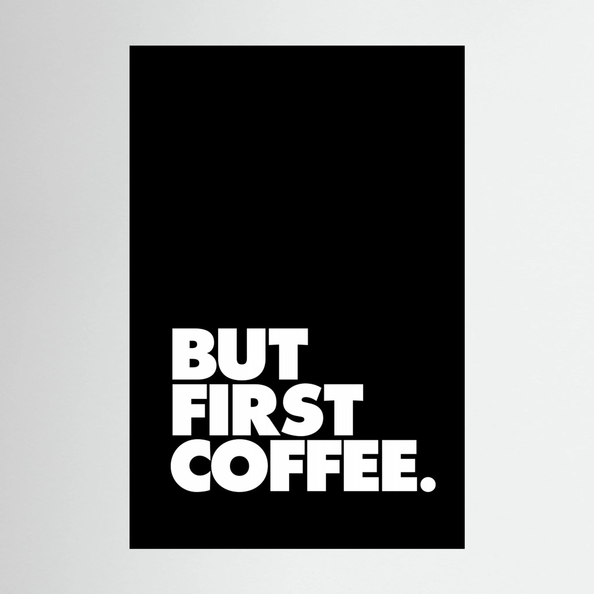 But First Coffee 000000 by Brett Wilson