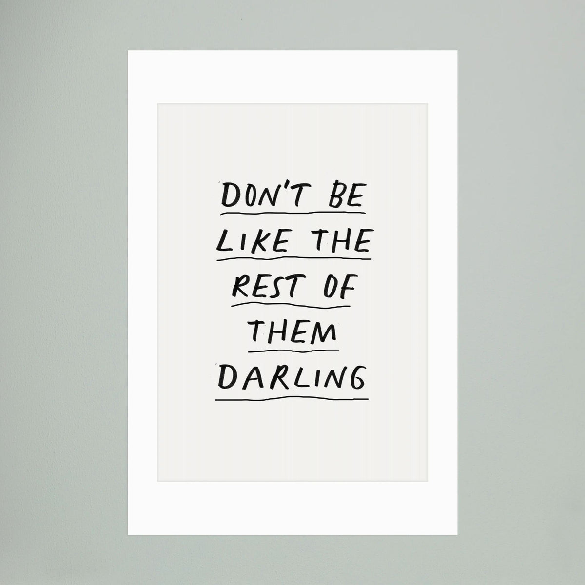 Don't Be Like the Rest of Them Darling F3f2f0 by Brett Wilson