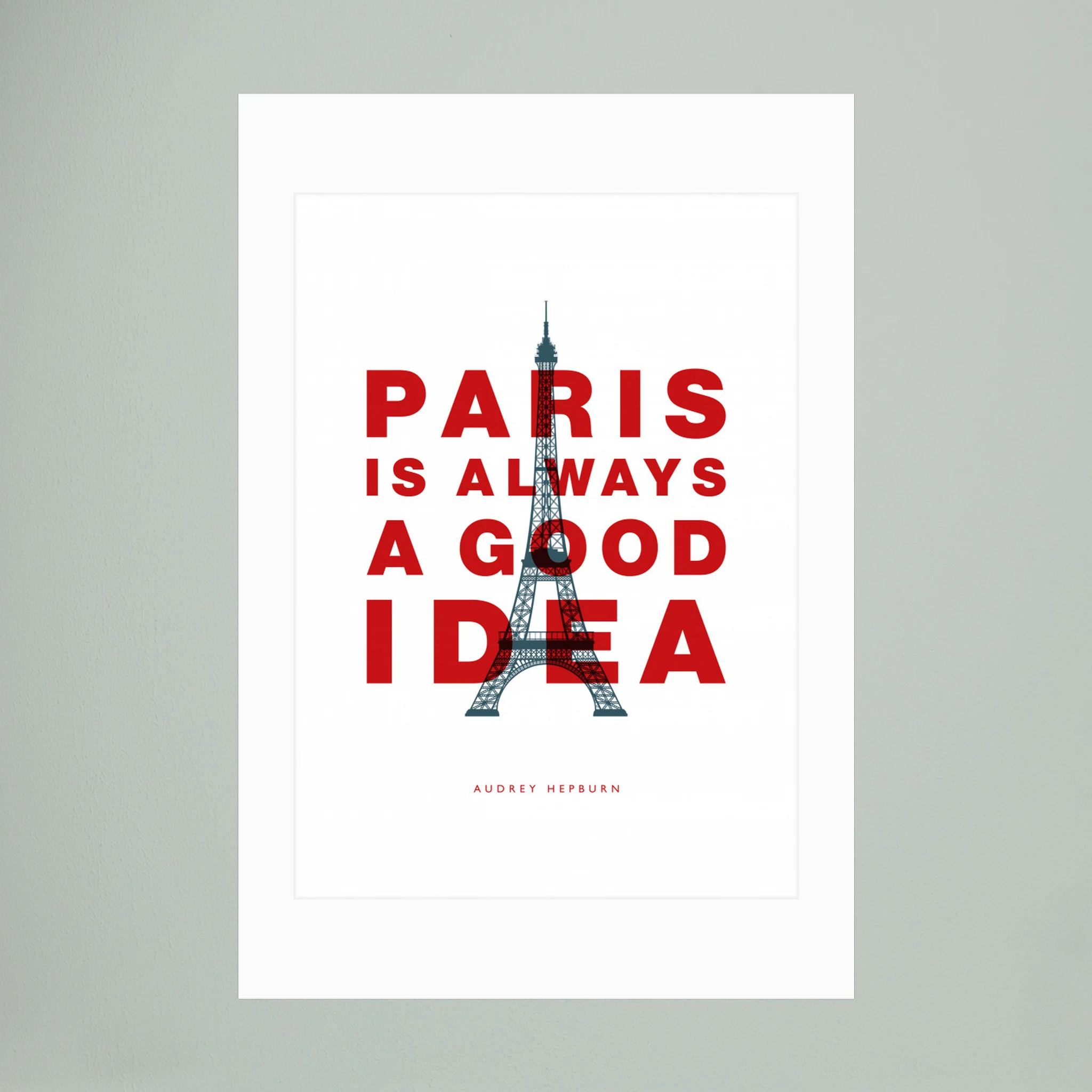 Paris Is Always a Good Idea by Brett Wilson