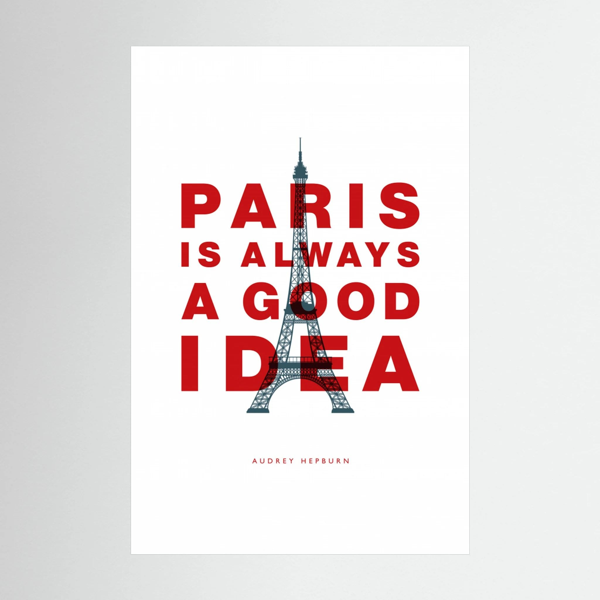 Paris Is Always a Good Idea by Brett Wilson