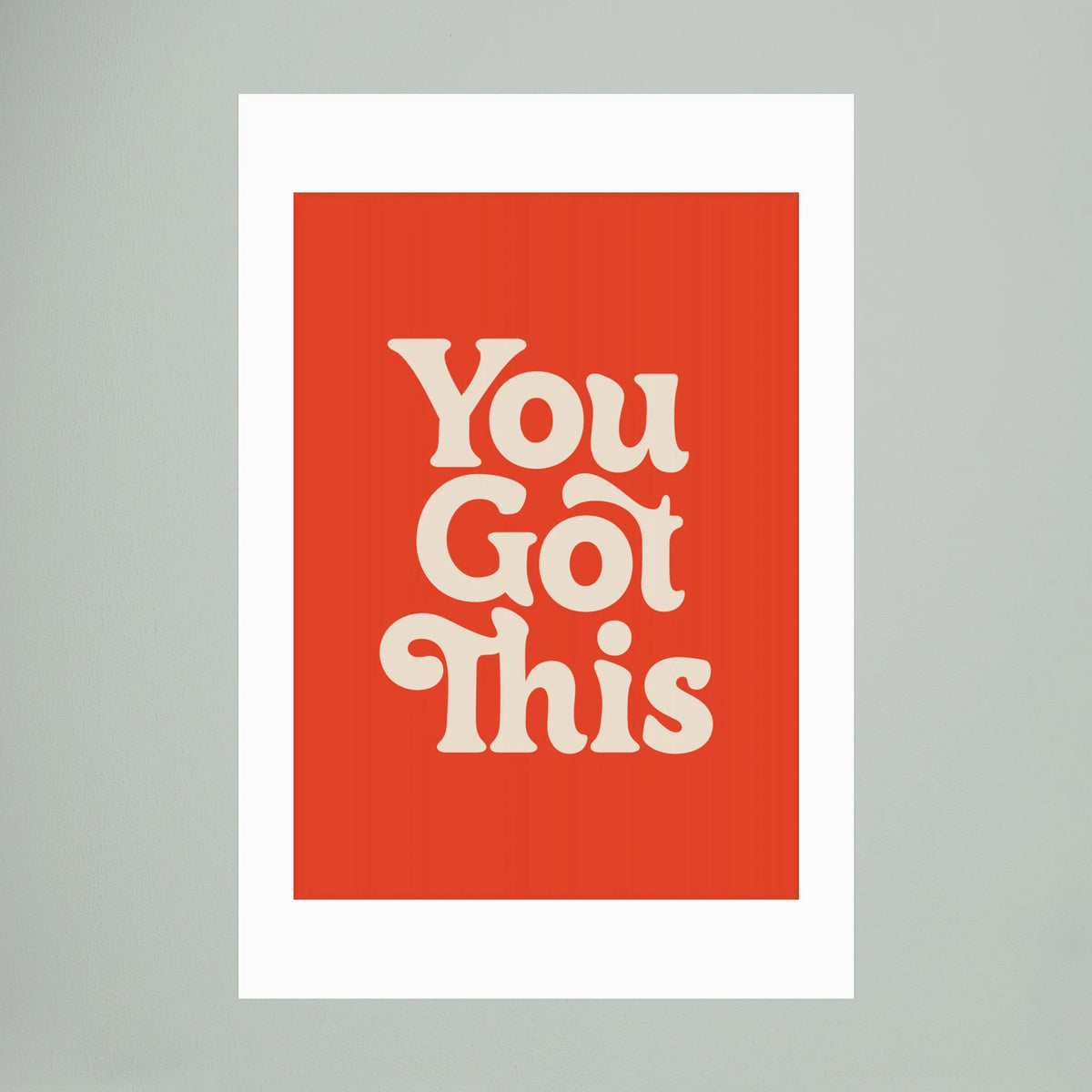 You Got This E14329 by Brett Wilson