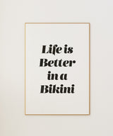 Life Is Better In A Bikini