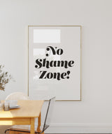 No Shame Zone!