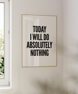 I Will Do Absolutely Nothing