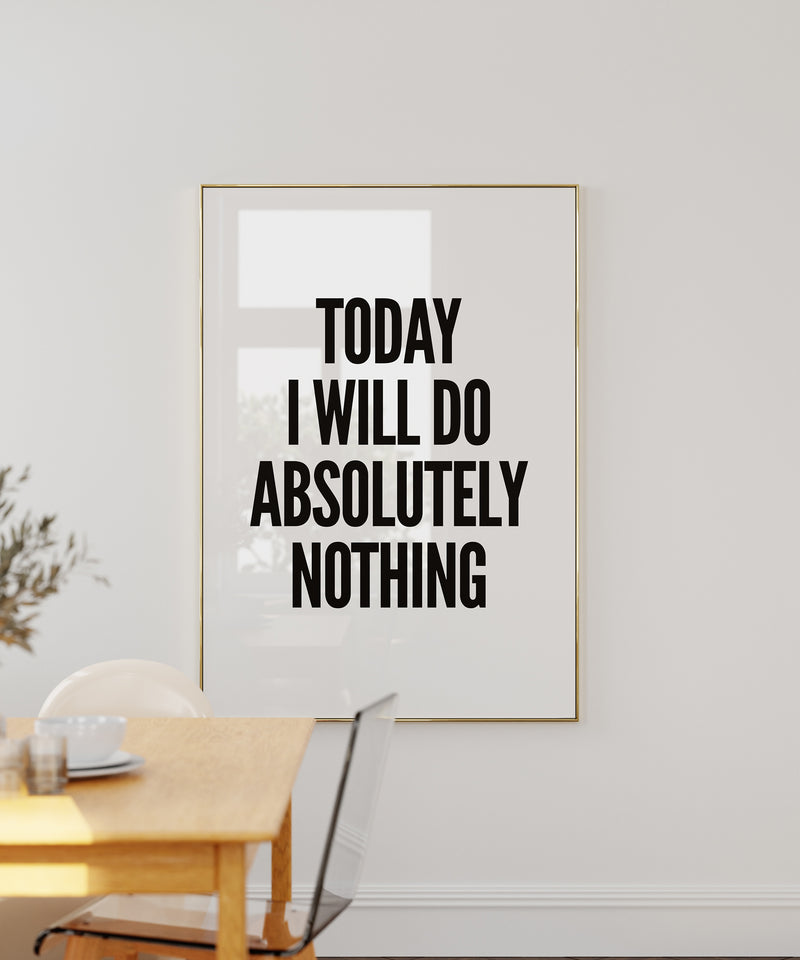 I Will Do Absolutely Nothing